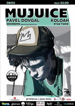 Mujuice, Pavel Dovgal, Koloah Angar